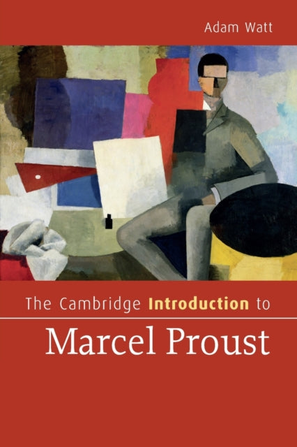 Book cover of: Cambridge Introduction to Marcel Proust. By: Adam A. Watt