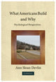 Book cover of: What Americans Build and Why. By: Ann Sloan Devlin