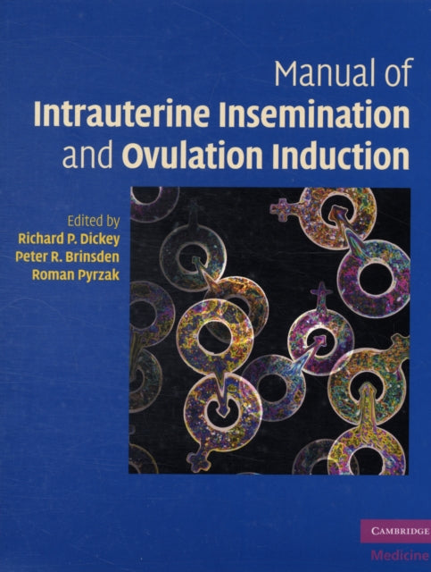 Book cover of: Manual of Intrauterine Insemination and Ovulation Induction. By: Dickey, Richard P.
