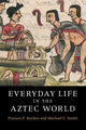 Book cover of: Everyday Life in the Aztec World. By: Frances F. Berdan