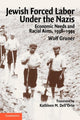 Book cover of: Jewish Forced Labor under the Nazis. By: Wolf Gruner