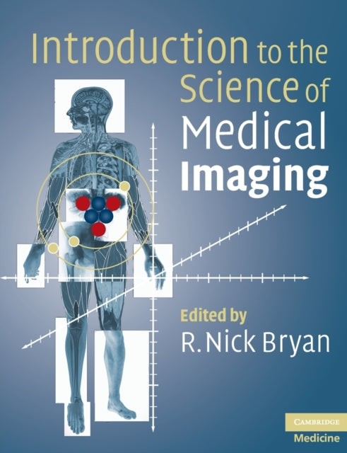 Book cover of: Introduction to the Science of Medical Imaging. By: R. Nick Bryan
