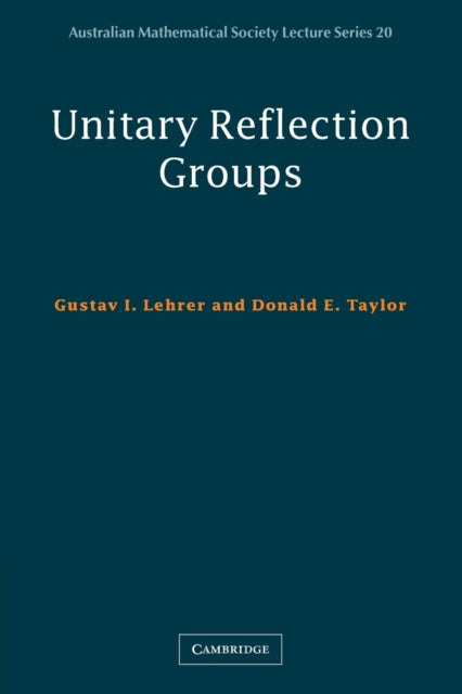 Book cover of: Unitary Reflection Groups. By: Gus Lehrer