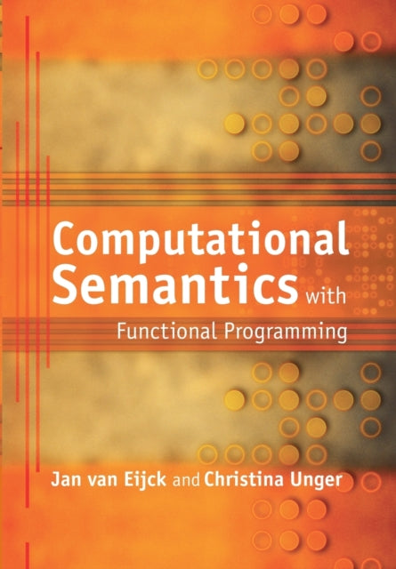 Book cover of: Computational Semantics with Functional Programming. By: J. van Eijck