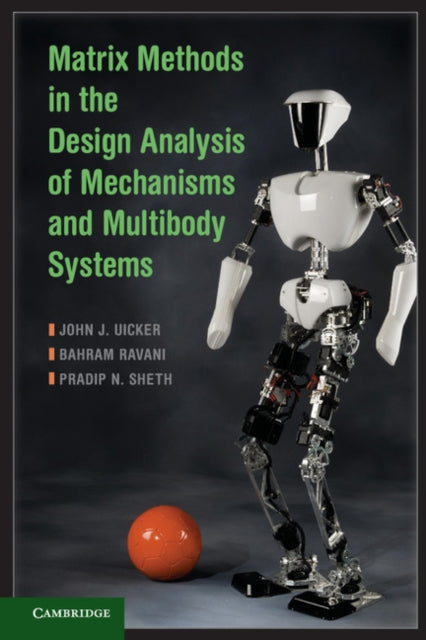 Book cover of: Matrix Methods in the Design Analysis of Mechanisms and Multibody Systems. By: John J. Uicker