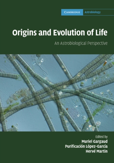 Book cover of: Origins and Evolution of Life. By: Muriel Gargaud