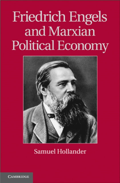 Book cover of: Friedrich Engels and Marxian Political Economy. By: Samuel Hollander