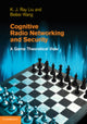 Book cover of: Cognitive Radio Networking and Security. By: K. J. Ray Liu