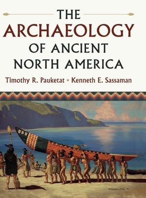 The Archaeology of Ancient North America