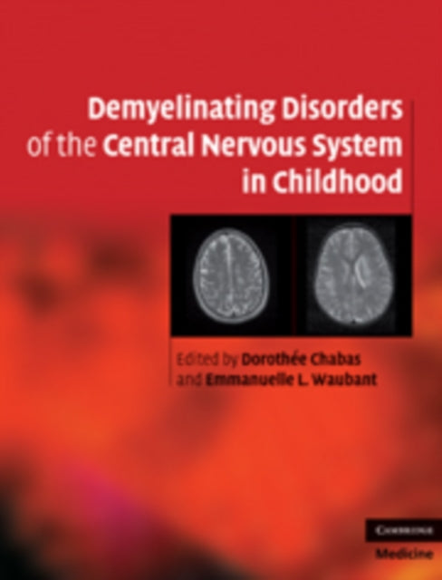 Book cover of: Demyelinating Disorders of the Central Nervous System in Childhood. By: Dorothee Chabas