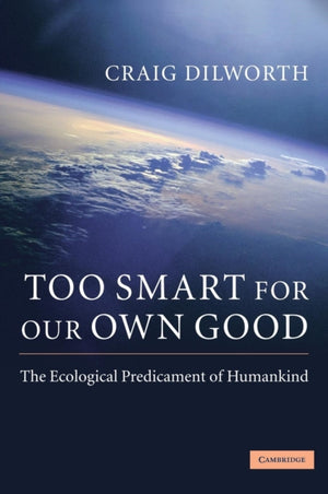 Too Smart for our Own Good