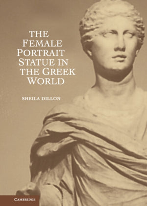 Female Portrait Statue in the Greek World