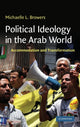 Book cover of: Political Ideology in the Arab World. By: Michaelle Browers