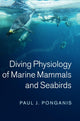 Book cover of: Diving Physiology of Marine Mammals and Seabirds. By: Paul J. Ponganis