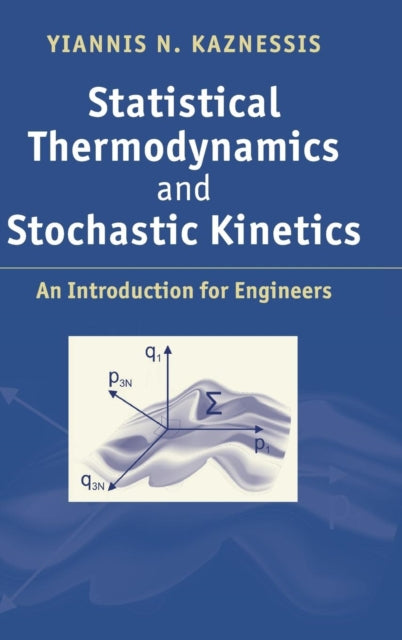 Book cover of: Statistical Thermodynamics and Stochastic Kinetics. By: Yiannis Nikolaos Kaznessis