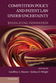 Book cover of: Competition Policy and Patent Law under Uncertainty. By: Geoffrey A. Manne