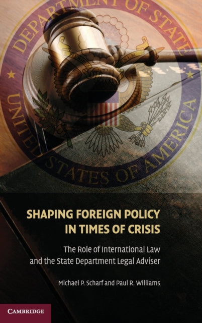 Book cover of: Shaping Foreign Policy in Times of Crisis. By: Michael P. Scharf, Michael  P. Scharf