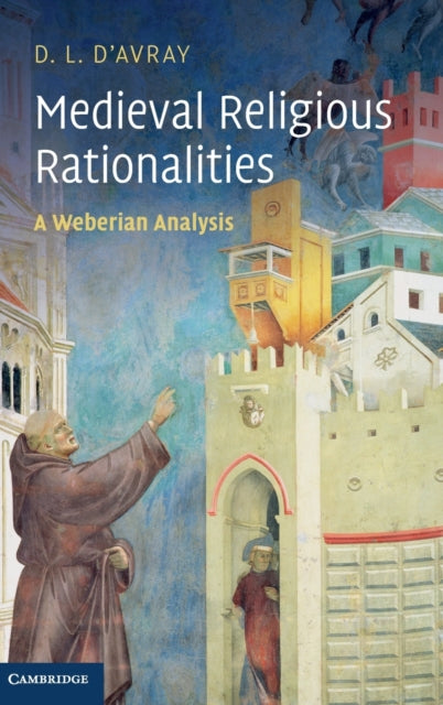 Book cover of: Medieval Religious Rationalities. By: D. L. D'Avray