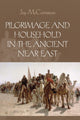 Book cover of: Pilgrimage and Household in the Ancient Near East. By: Joy McCorriston