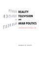 Book cover of: Reality Television and Arab Politics. By: Marwan Kraidy