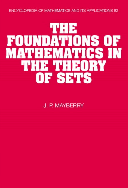 Book cover of: Foundations of Mathematics in the Theory of Sets. By: John P. Mayberry