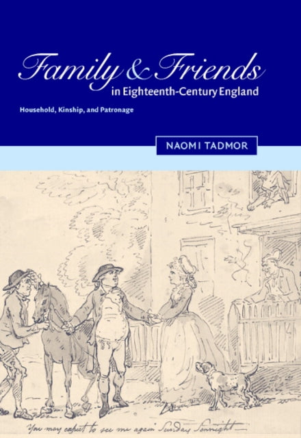 Book cover of: Family and Friends in Eighteenth-Century England