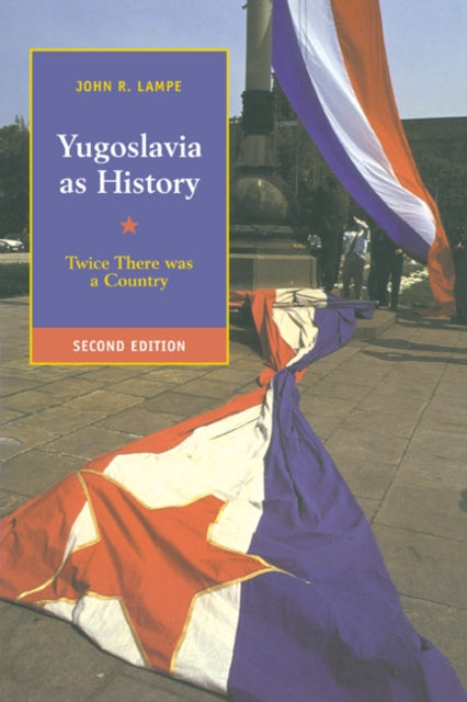 Book cover of: Yugoslavia as History. By: John R. Lampe