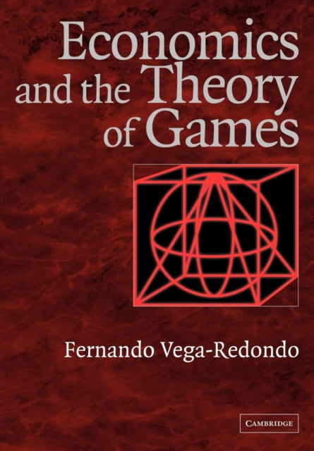 Book cover of: Economics and the Theory of Games. By: Fernando Vega-Redondo