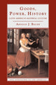 Book cover of: Goods, Power, History. By: Arnold J. Bauer