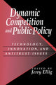Book cover of: Dynamic Competition and Public Policy. By: Jerry Ellig