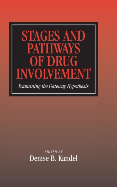 Book cover of: Stages and Pathways of Drug Involvement. By: Denise B. Kandel