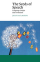 Book cover of: Seeds of Speech. By: Jean Aitchison