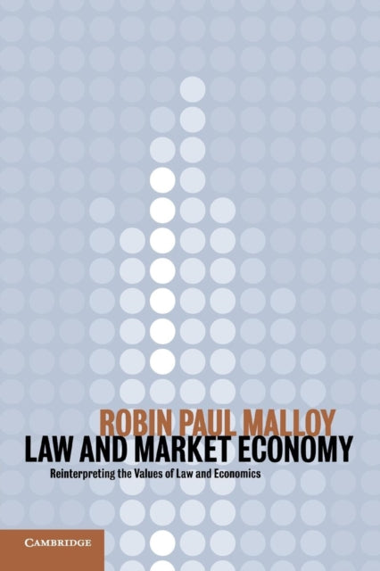 Book cover of: Law and Market Economy. By: Robin Paul Malloy