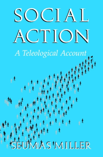 Book cover of: Social Action. By: Seumas Miller