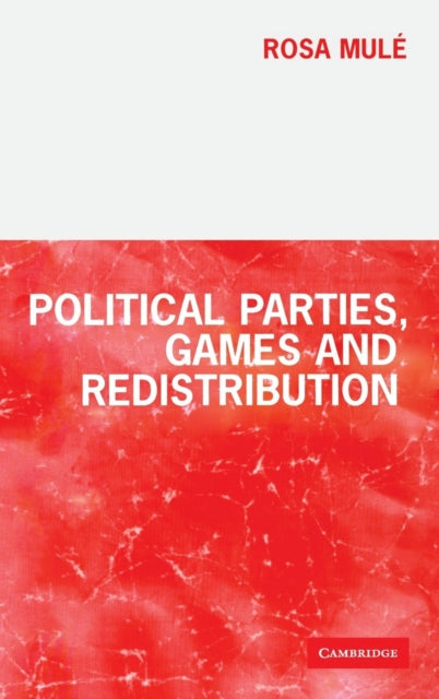 Book cover of: Political Parties, Games and Redistribution
