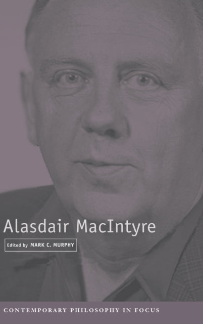 Book cover of: Alasdair MacIntyre. By: Mark C. Murphy