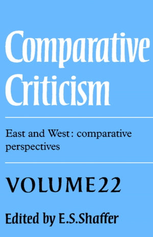 Comparative Criticism: Volume 22, East and West: Comparative Perspectives
