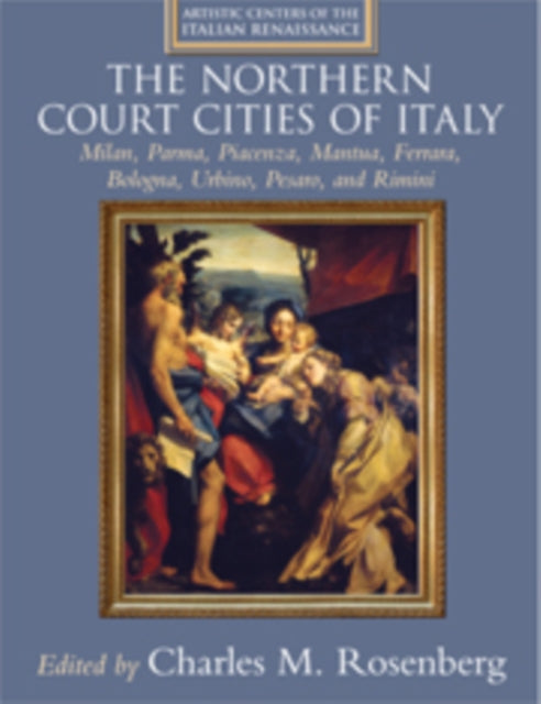 Book cover of: Court Cities of Northern Italy. By: Charles Rosenberg, Charles M. Rosenberg