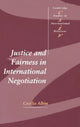 Book cover of: Justice and Fairness in International Negotiation. By: Cecilia Albin