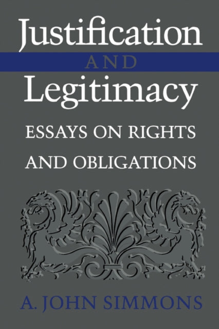 Book cover of: Justification and Legitimacy. By: A. John Simmons