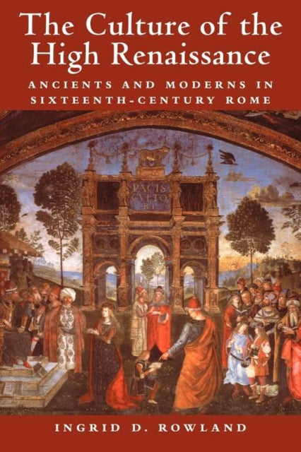 Book cover of: Culture of the High Renaissance. By: Ingrid D. Rowland