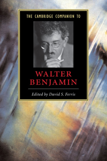 Book cover of: Cambridge Companion to Walter Benjamin. By: David S. Ferris