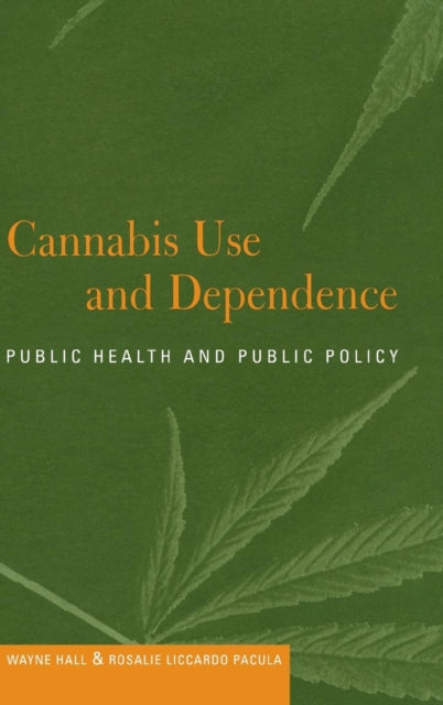 Book cover of: Cannabis Use and Dependence. By: Wayne Hall