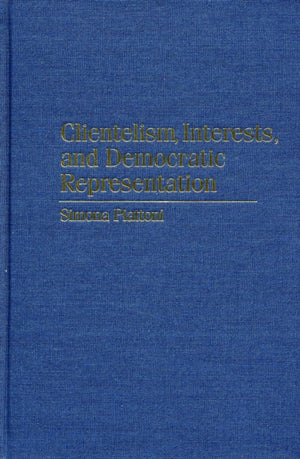 Clientelism, Interests, and Democratic Representation