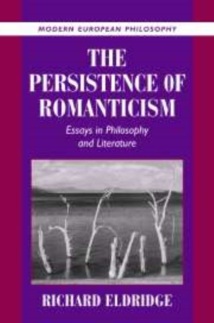 Book cover of: Persistence of Romanticism. By: Richard Eldridge