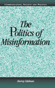Book cover of: Politics of Misinformation. By: Murray Edelman