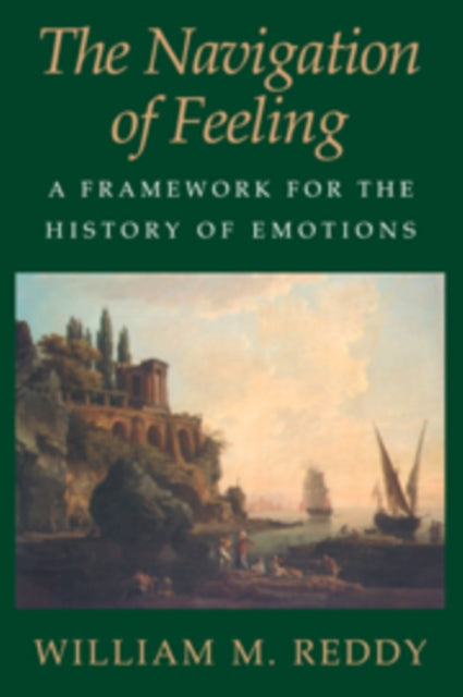 Book cover of: Navigation of Feeling. By: William M. Reddy