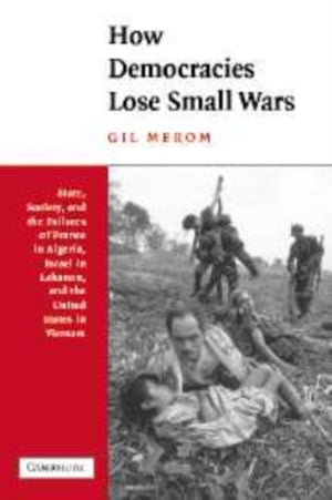 How Democracies Lose Small Wars