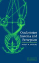 Book cover of: Oculomotor Systems and Perception. By: Sheldon M. Ebenholtz
