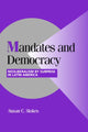 Book cover of: Mandates and Democracy. By: Susan C. Stokes